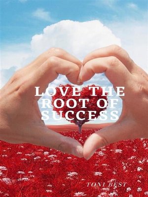 cover image of Love the Root of Success